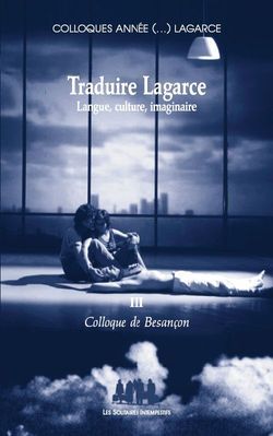 Emprunter Traduire Lagarce. Langue, culture, imaginaire - Colloque de Besançon livre