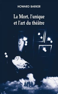 Emprunter La Mort, l'unique et l'art du théâtre livre