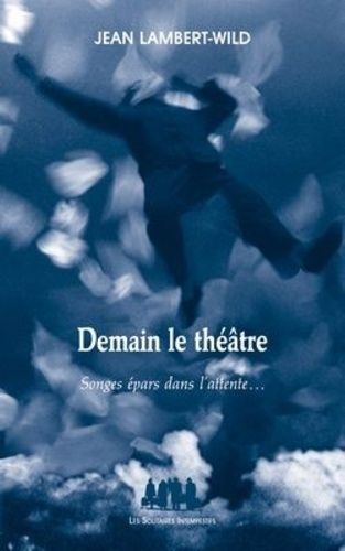 Emprunter Demain le théâtre. Songes épars dans l'attente... livre