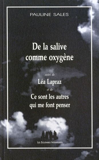 Emprunter De la salive comme oxygène. Suivi de Léa Lapraz et de Ce sont les autres qui me font penser livre