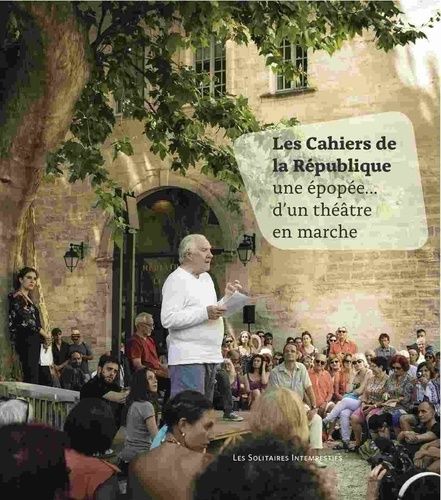 Emprunter Les Cahiers de la République. Une épopée... d'un théâtre en marche livre