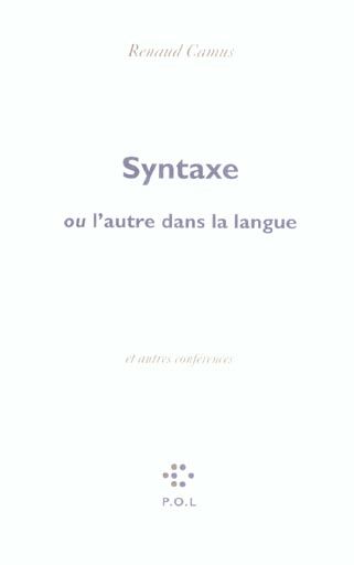 Emprunter Syntaxe . Ou l'autre de la langue, suivi de Eloge de la honte et de Voix basse, éloge du chochotemen livre