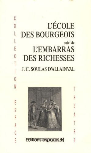 Emprunter L'ecole des bourgeois. Suivi de L'embarras des richesses livre