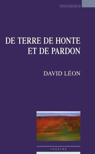 Emprunter DE TERRE DE HONTE ET DE PARDON livre