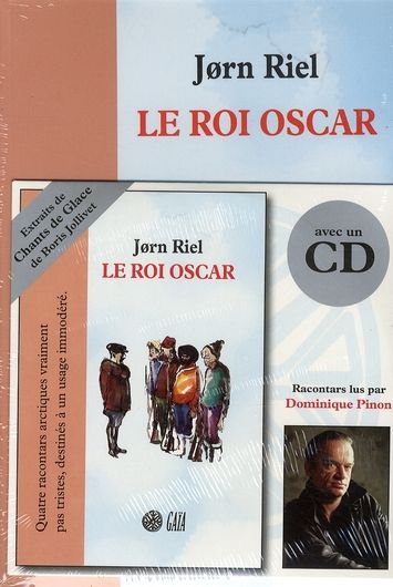 Emprunter Les racontars arctiques : Le Roi Oscar. Quatre racontars arctiques, avec 1 CD audio livre