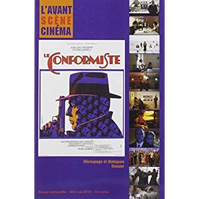 Emprunter L'Avant-Scène Cinéma N° 663, mai 2019 : Le conformiste. Bernardo Bertolucci livre