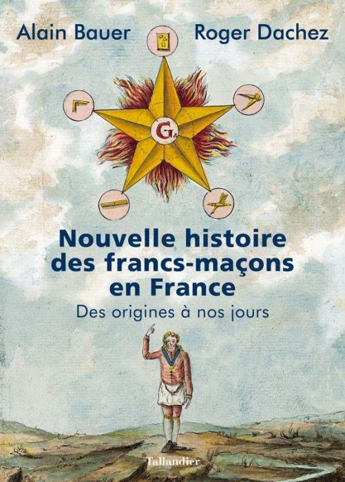 Emprunter Nouvelle histoire des francs-maçons en France. Des origines à nos jours livre