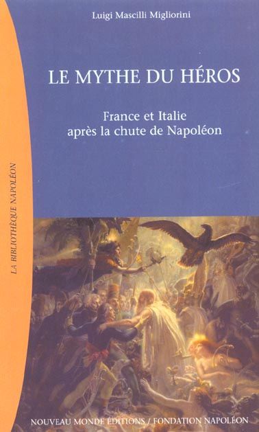 Emprunter Le mythe du héros. France et Italie après la chute de Napoléon livre