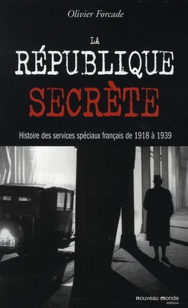 Emprunter La République secrète. Histoire des services spéciaux français de 1918 à 1939 livre