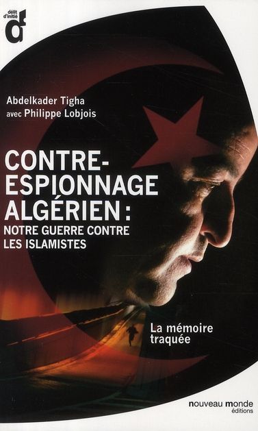 Emprunter Contre-espionnage algérien : notre guerre contre les islamistes livre