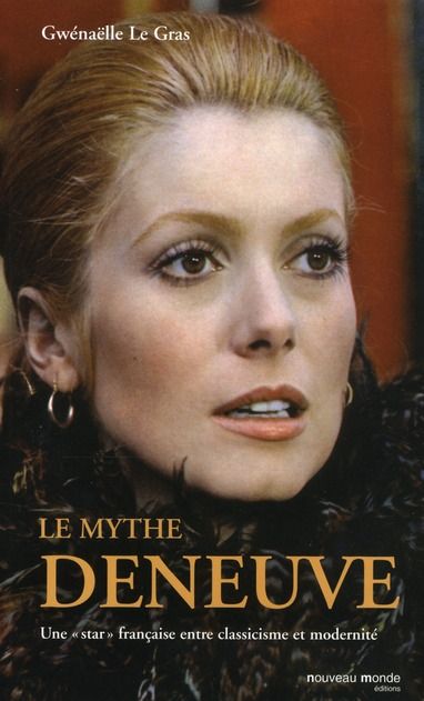 Emprunter Le mythe Deneuve. Une 