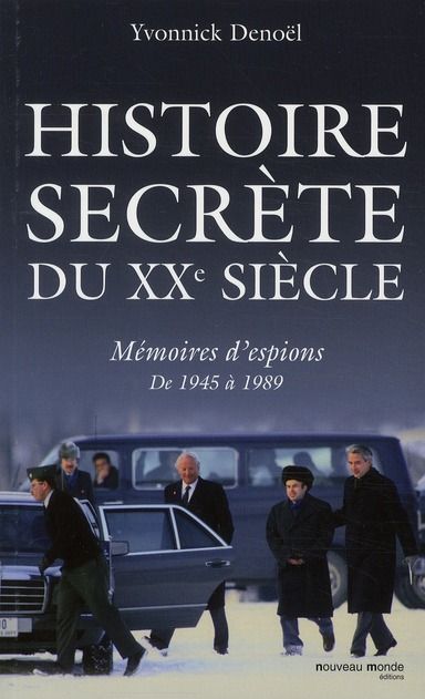 Emprunter Histoire secrète du XXe siècle. Mémoires d'espions de 1945 à 1989 livre