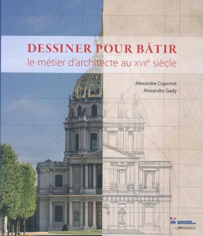 Emprunter Dessiner pour bâtir. Le métier d'architecte au XVIIe siècle livre