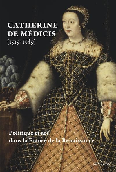 Emprunter Catherine de Médicis (1519-1589). Politique et art dans la France de la Renaissance livre