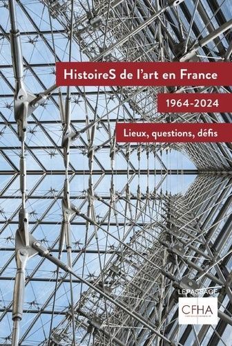 Emprunter Histoires de l'art en France, 1964-2024. Lieux, questions, défis livre