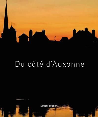 Emprunter Du côté d'Auxonne. Longtemps je ne me suis pas arrêté à Auxonne... livre