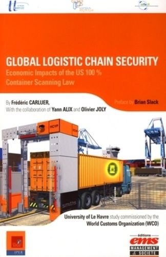 Emprunter Global Logistic Chain Security : Economics Impacts of the US 100% Container Scanning Law livre