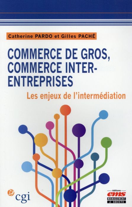 Emprunter Commerce de gros, commerce inter-entreprises. Les enjeux de l'intermédiation livre