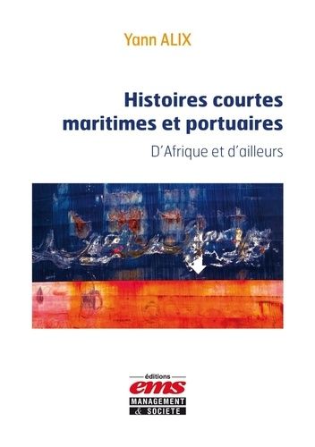 Emprunter Histoires courtes maritimes et portuaires. D'Afrique et d'ailleurs livre