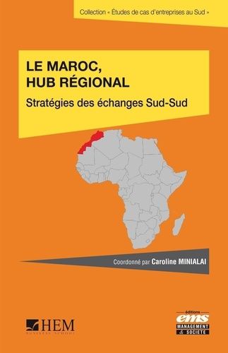 Emprunter Le Maroc, hub régional. Stratégies des échanges Sud-Sud livre