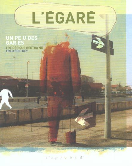 Emprunter L'égaré, un peu des gares livre