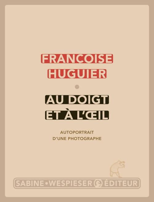 Emprunter Au doigt et à l'oeil. Autoportrait d'un photographe livre