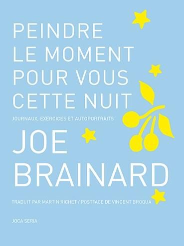 Emprunter Peindre le moment pour vous cette nuit. Journaux, exercices et autoportraits livre