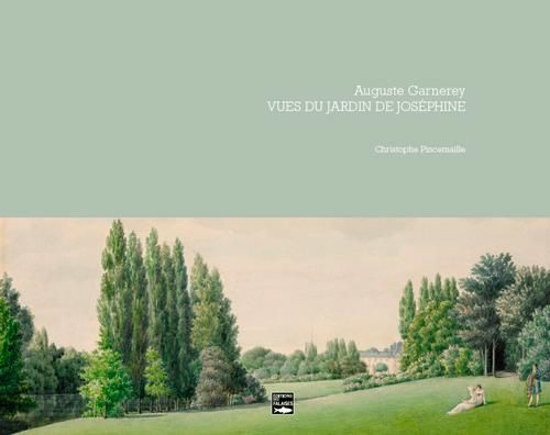 Emprunter Auguste Garneray. Vues du jardin de Joséphine livre