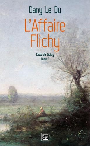 Emprunter Ceux de Guitry Tome 1 : L'affaire Flichy livre