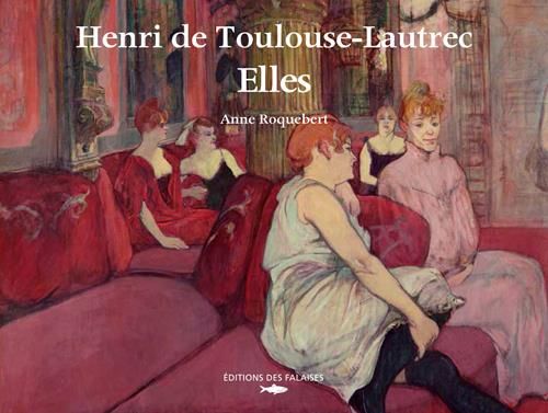 Emprunter Henri de Toulouse-Lautrec, Elles livre