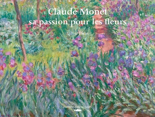 Emprunter Claude Monet, sa passion pour les fleurs livre