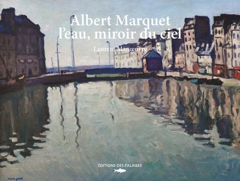 Emprunter Albert Marquet, l'eau, miroir du ciel livre