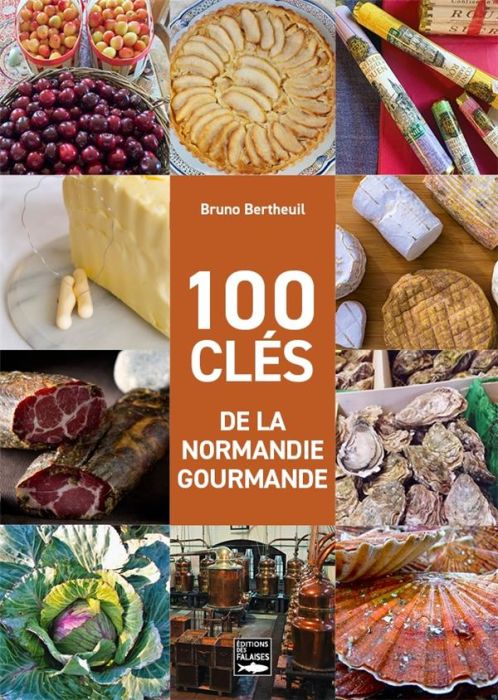 Emprunter 100 clés de la Normandie gourmande livre