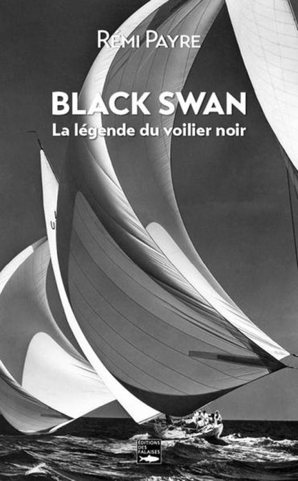 Emprunter Black Swan. La légende du voilier noir livre