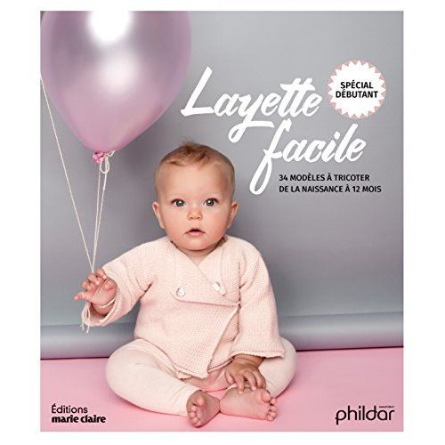 Emprunter Layette facile. Spécial débutants. 34 modèles à tricoter de la naissance à 12 mois livre