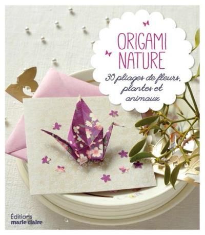 Emprunter Origami inspiration nature. 30 pliages de fleurs, plantes, animaux livre