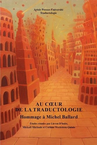 Emprunter AU COEUR DE LA TRADUCTOLOGIE - HOMMAGE A MICHEL BALLARD livre