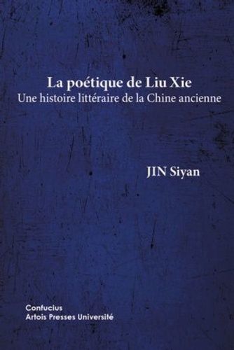 Emprunter La poétique de Liu XIe. Une histoire littéraire de la Chine ancienne livre