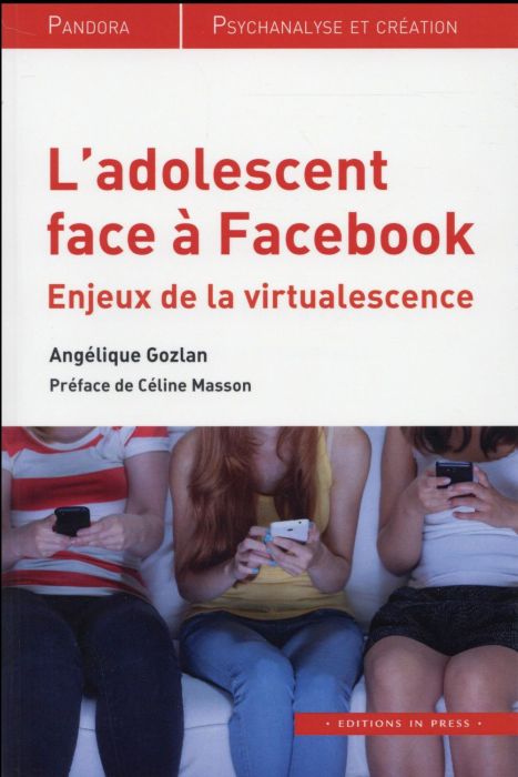 Emprunter L'adolescent face à Facebook. Enjeux de la virtualescence livre