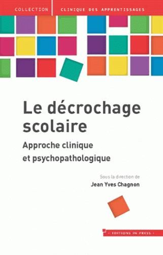 Emprunter Le décrochage scolaire. Approche clinique et psychopathologique livre