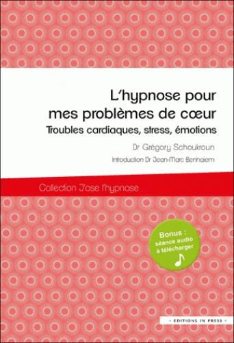 Emprunter L'hypnose pour mes problèmes de coeur / Troubles cardiaques, stress, émotions livre