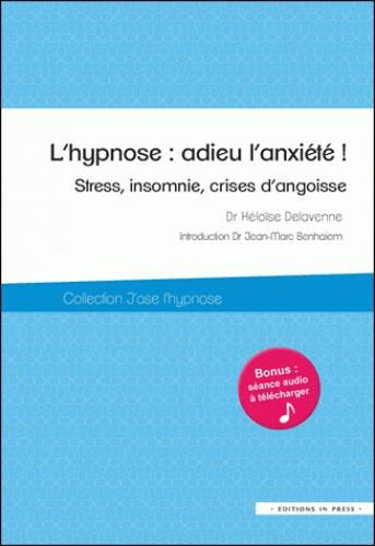 Emprunter L'hypnose : adieu l'anxiété ! livre