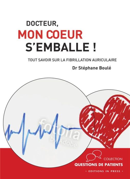 Emprunter Docteur, mon coeur s'emballe ! / Tout savoir sur la fibrillation atriale livre