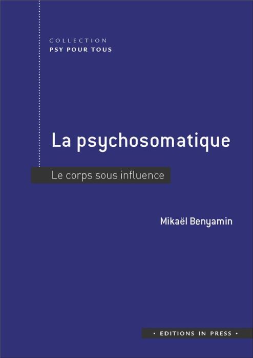 Emprunter La psychosomatique. Le corps sous influence livre