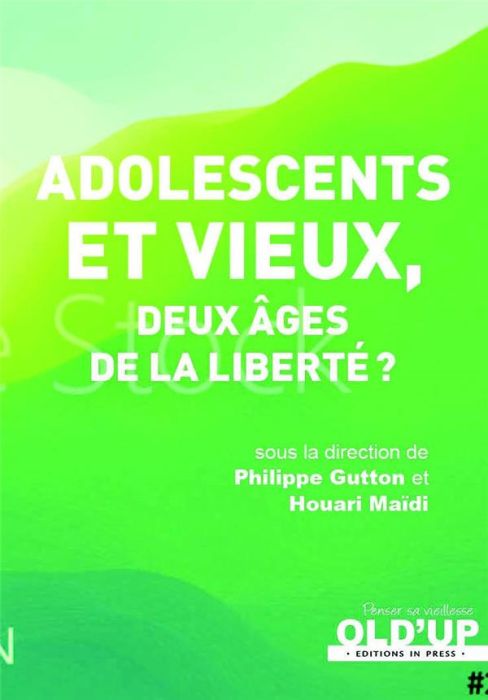 Emprunter Adolescents et vieux. Deux âges de la liberté? livre