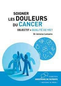 Emprunter Soigner les douleurs du cancer. Objectif : qualité de vie ! livre