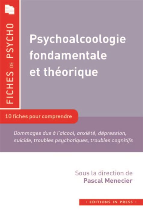 Emprunter Psychoalcoologie fondamentale et théorique. Dommages dus à l'alcool, anxiété, dépression, suicide, t livre