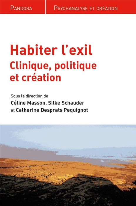 Emprunter Habiter l'exil. Clinique, politique et création livre