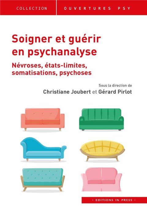 Emprunter Soigner et guérir en psychanalyse. Névroses, états limites, somatisations, psychoses livre