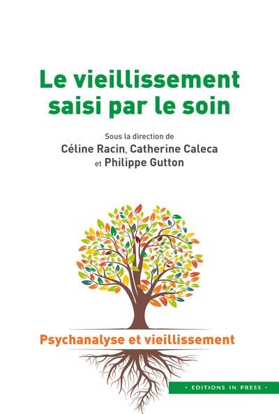 Emprunter Le vieillissement saisi par le soin. Psychanalyse et vieillissement livre